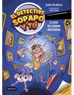El Detective Sopapo Y Tú 1. El Caso Del Cuadro Misterioso